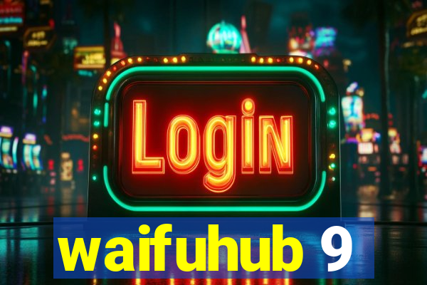 waifuhub 9